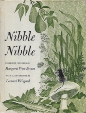 Nibble Nibble - Poems for Childrenby: Brown, Margaret Wise
