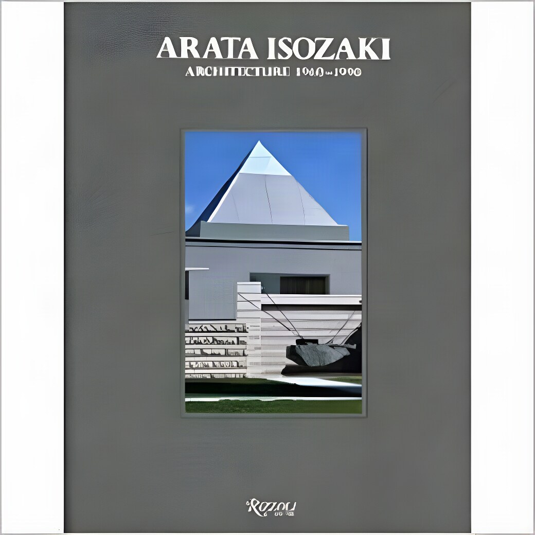 Arata Isozaki: Architecture 1960-1990by: Isozaki, Arata