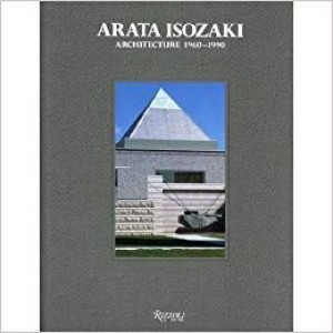 Arata Isozaki: Architecture 1960-1990by: Isozaki, Arata