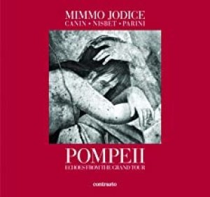 Pompeii: Echoes From The Grand Tour by: Jodice, Mimmo