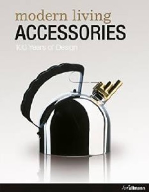 MODERN LIVING ACCESSORIES : 100 YEARS OF DESIGN = OBJETS DEAACO MODERNES : 100 ANS DE DESIGN = MODERNE WOHNACCESSOIRES : 100 JAHRE DESIGNby: Mehlhose, Fremdkanrper St