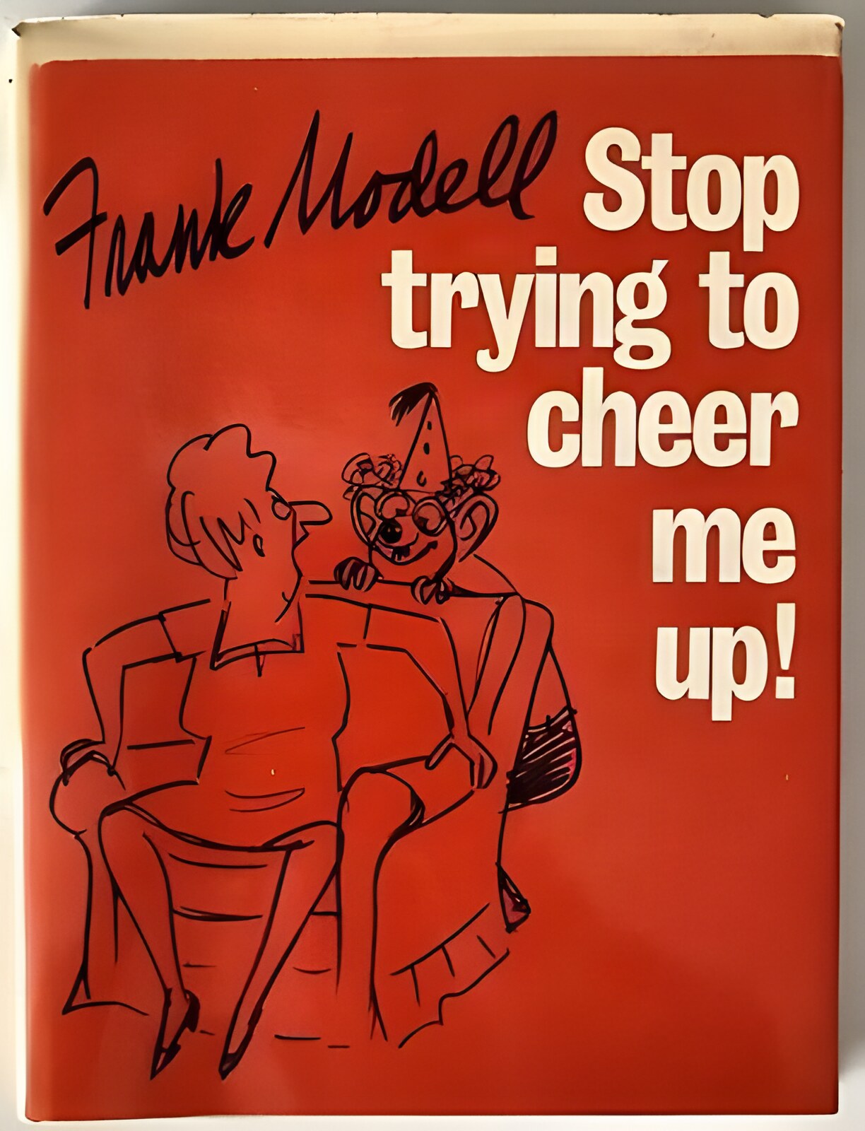 Stop Trying to Cheer Me Up!by: Modell, Frank