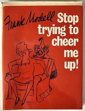 Stop Trying to Cheer Me Up!by: Modell, Frank