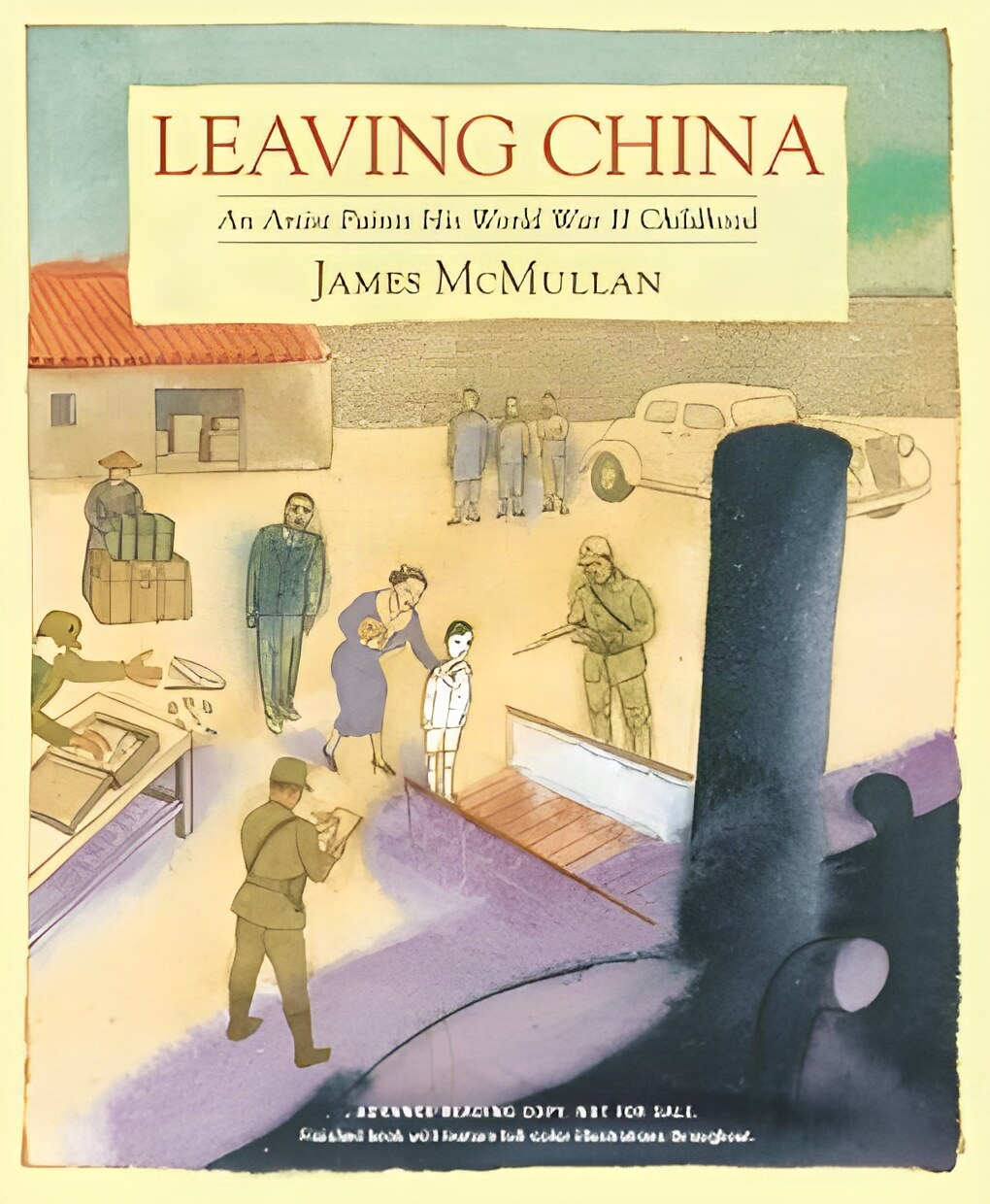 Leaving China : an artist paints his World War II childhood.by: McMullan, James