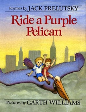 Ride a Purple Pelican (SIGNED COPY)by: Prelutsky, Jack and Garth Williams