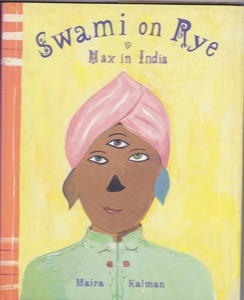 Swami On Rye - Max in India (SIGNED COPY)by: Kalman, Maira