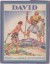 David - From the Story Told in the First Book of Samuel and the First Book of Kings (SIGNED COPY)by: Petersham, Maud/Miska Petersham