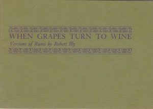 When Grapes Turn to Wine: Versions of Rumi by: Bly, Robert