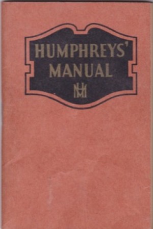 Humphrey's Manual (Homeopathic Medicine)- On the Care of Ailments Which May Be Alleviated at Homeby: Humphrey, Dr. F.