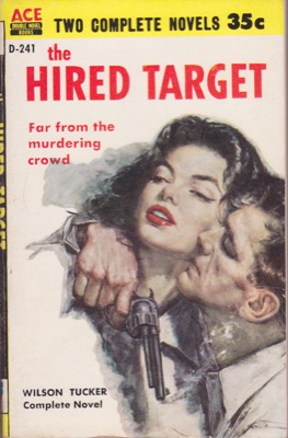 The Hired Target / One Deadly Dawn by: Tucker, Wilson/ Whittington, Harry  