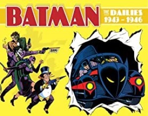 Batman: The Dailies 1943-1946 by: Kane, Bob