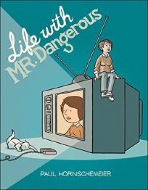 Life with Mr. Dangerousby: Hornschemeier, Paul