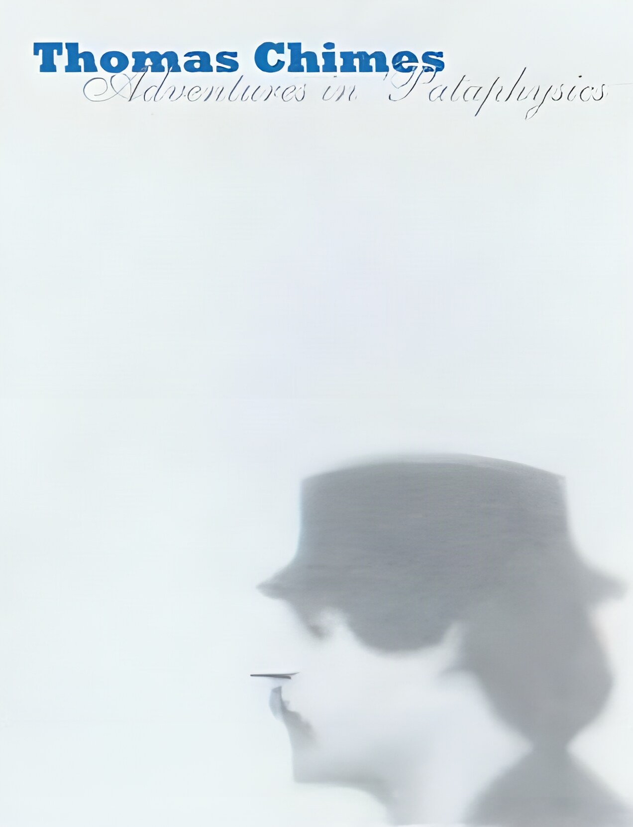Thomas Chimes: Adventures in Pataphysics by: Taylor, Michael R.