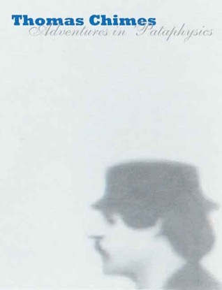 Thomas Chimes: Adventures in Pataphysics by: Taylor, Michael R.