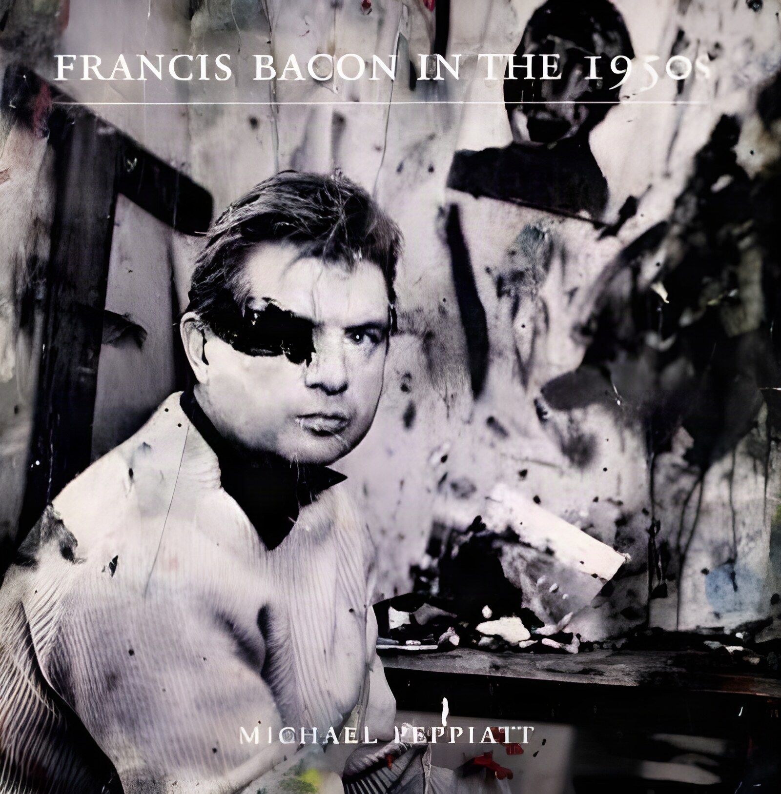 Francis Bacon in the 1950s by: Peppiatt, Michael