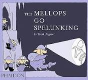 The Mellops Go Spelunkingby: Ungerer, Tomi
