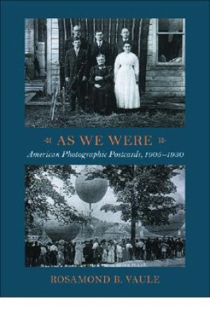 As We Were: American Photographic Postcards, 1905-1930by: Vaule, Rosamond B.
