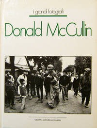 Donald McCullin; i Grandi Fotografi by: McCULLIN Donald and Mark Haworth Booth