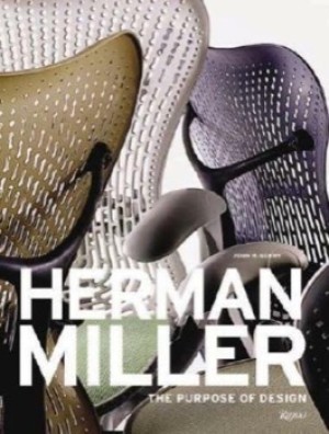 Herman Miller: The Purpose of Designby: Berry, John