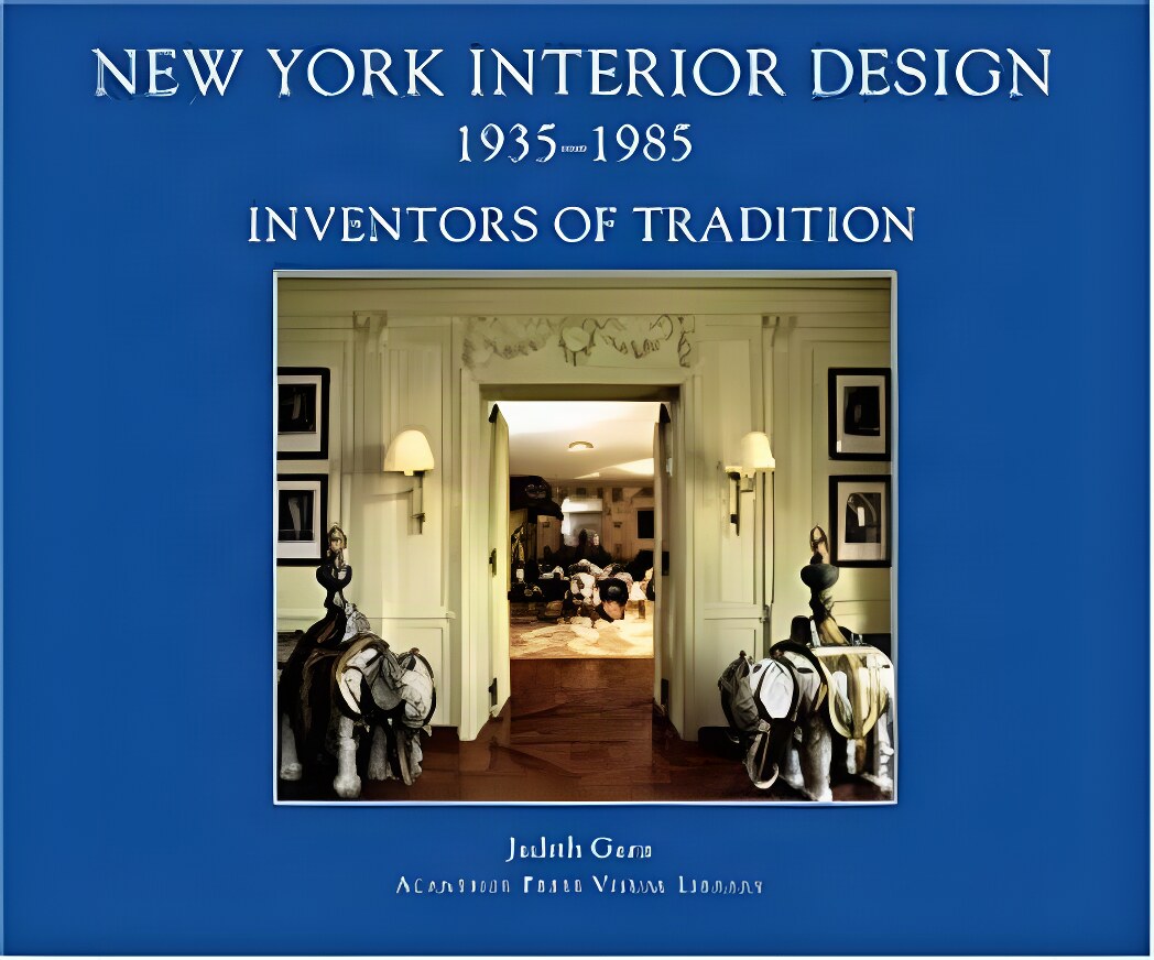 New York Interior Design, 1935-1985, Vol. 1: Inventors of Traditionby: Gura, Judith