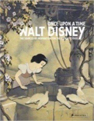 Upon a Time: Walt Disney: The Sources of Inspiration for the Disney Studiosby: Girveau, Bruno 