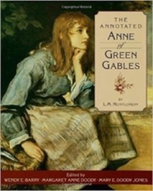 The Annotated Anne of Green Gablesby: L. M. Montgomery 