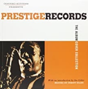 Prestige Records: The Album Cover Collectionby: Geoff Gans and Ira Gitler