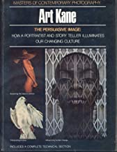 The Persuasive Image: Art Kane (Masters of Contemporary Photography)by: Kane, John Poppy, Art