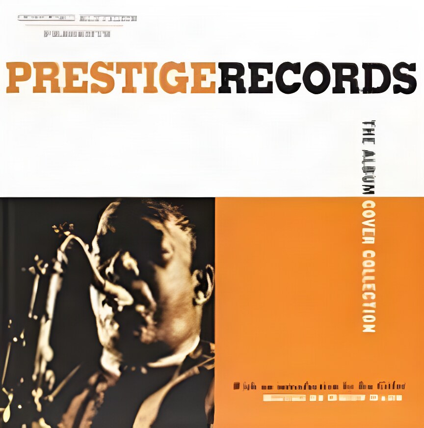 Prestige Records: The Album Cover Collectionby: Geoff Gans and Ira Gitler