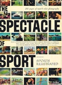 The Spectacle of Sport from Sports Illustrated by: Wood, Norton