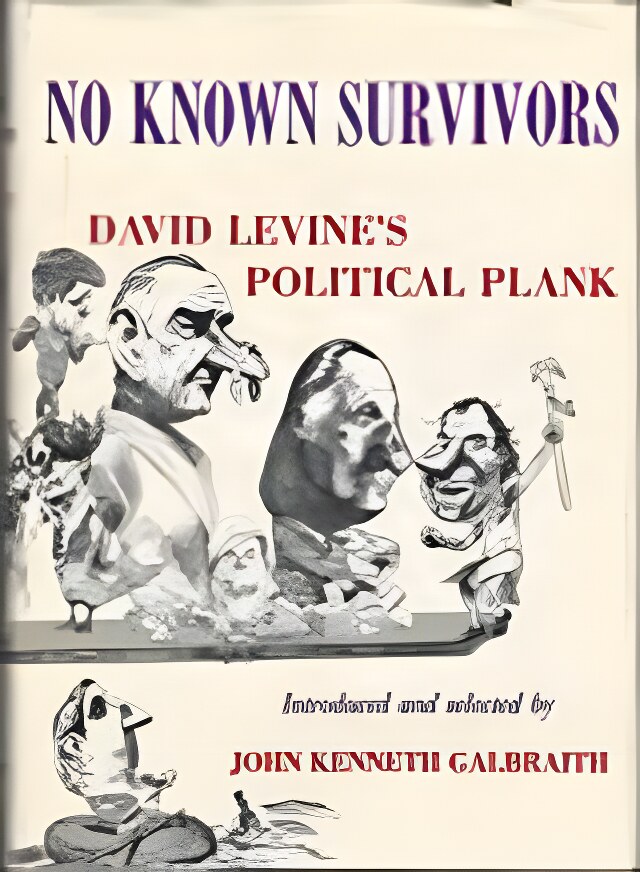 No Known Survivors - David Levine's Political Plankby: David Levine and John Kenneth Galbraith