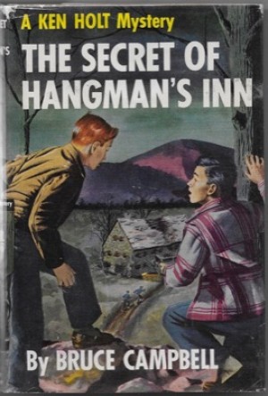 Secret of Hangman's Inn, The: A Ken Holt Mysteryby: Campbell, Bruce