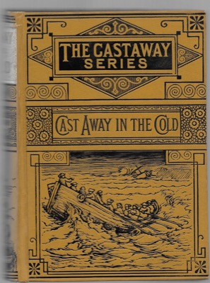 Cast Away in the Cold: An Old Man's Story of a Young Man's Adventuresby: Hayes, Dr. Isaac