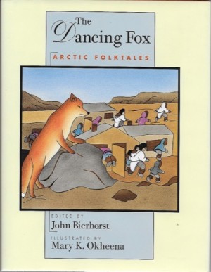 Dancing Fox: Arctic Folktalesby: Bierhorst, John 