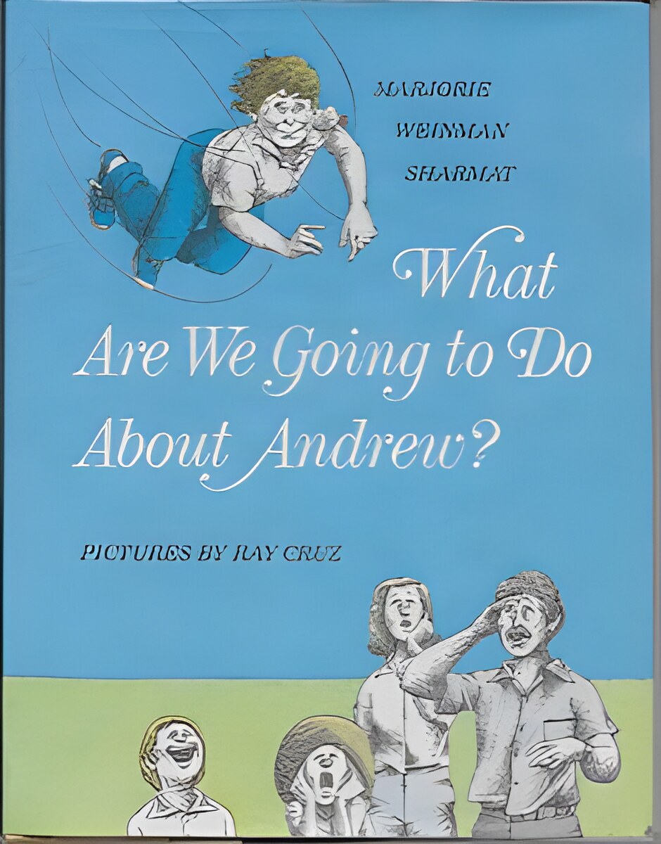 What are we going to do about Andrew?by: Sharmat, Marjorie Weinman and Ray Cruz