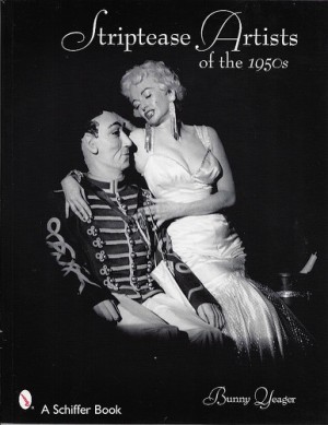 Striptease Artists of the 1950sby: Yeager, Bunny