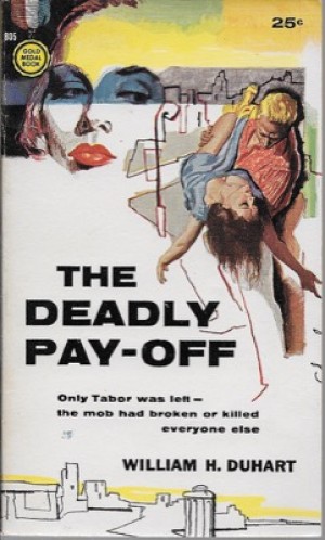 Deadly Pay-Off, Theby: Duhart, William H.