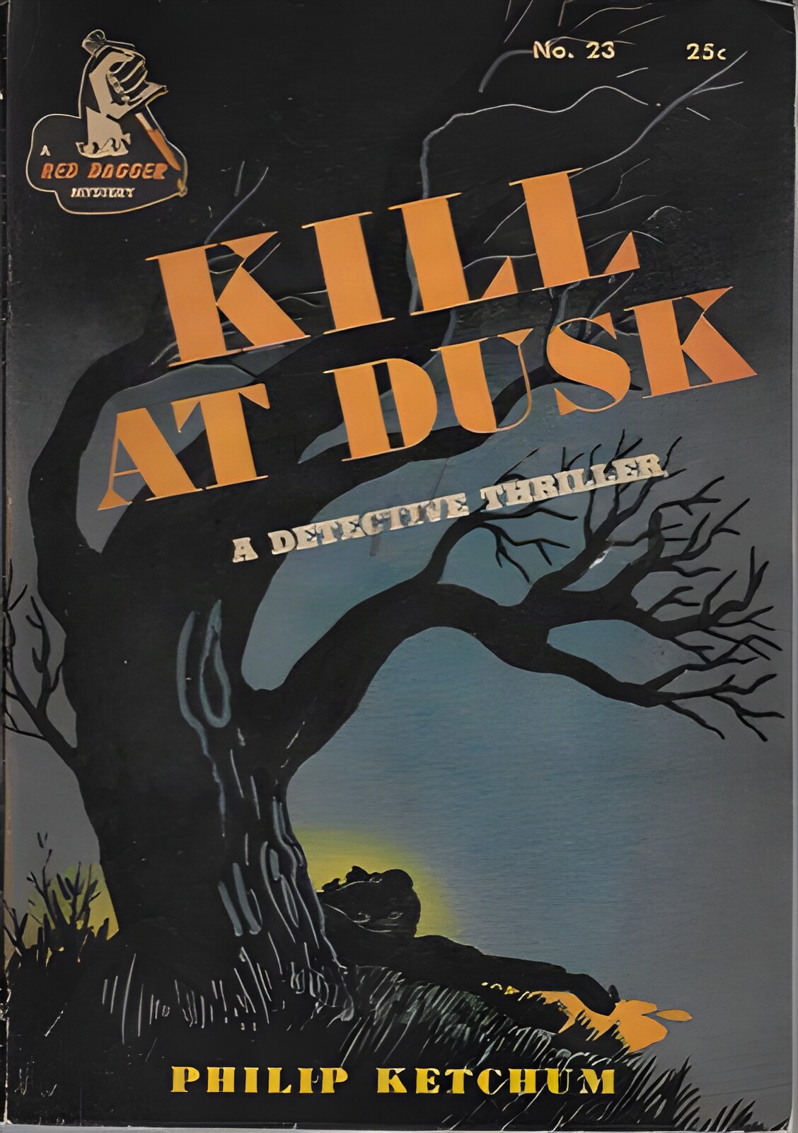 Kill at Dusk: A Detective Thrillerby: Ketchum, Philip