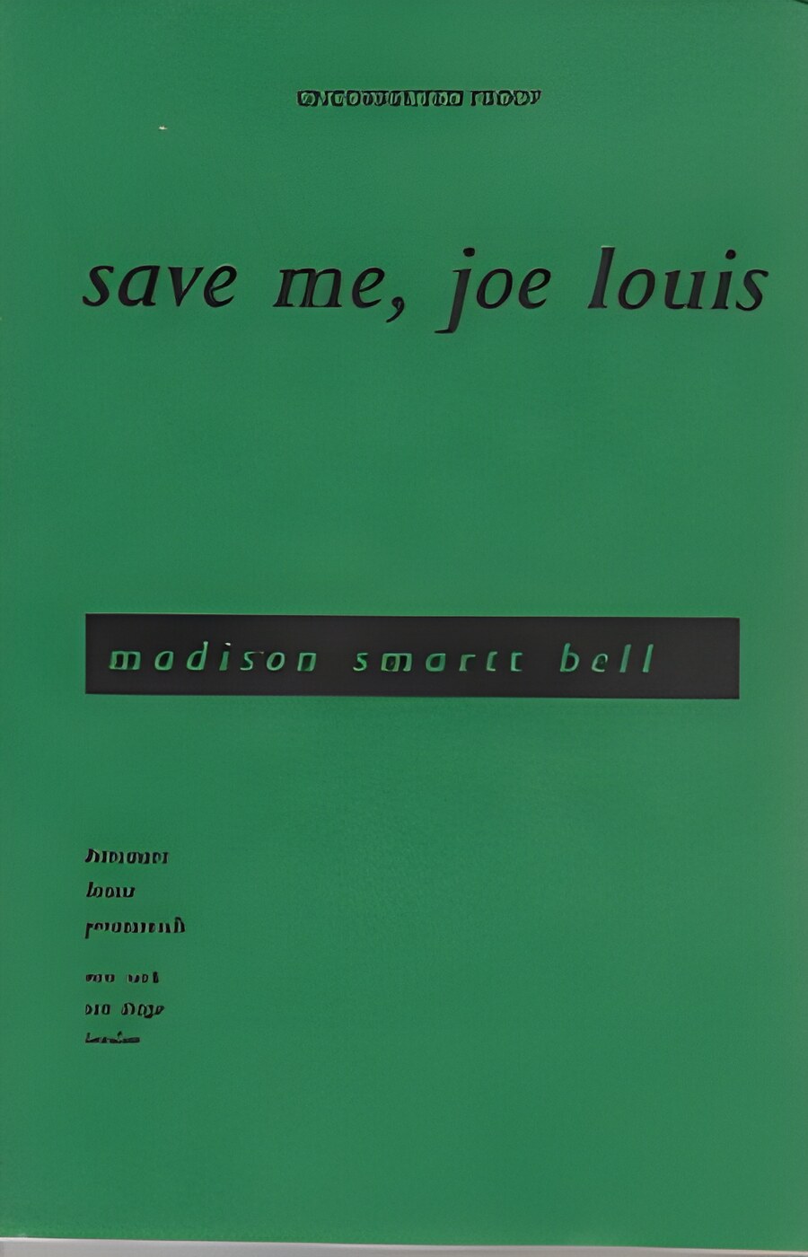 Save Me, Joe Louis (Uncorrected Proof) SIGNED COPYby: Bell, Madison Smartt