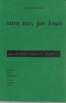 Save Me, Joe Louis (Uncorrected Proof) SIGNED COPYby: Bell, Madison Smartt