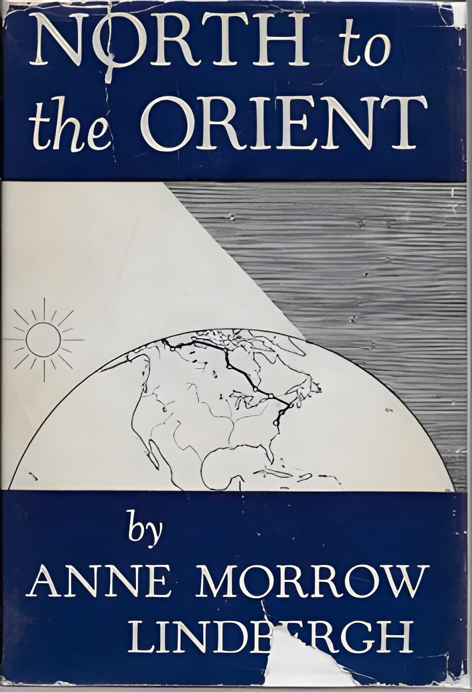 North to the Orient (SIGNED BY BOTH LINDBERGHS)by: Lindbergh, Anne Morrow and Charles