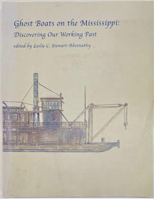 Ghost Boats on the Mississippi: Discovering Our Working Pastby: Stewart-Abernathy, Leslie C.