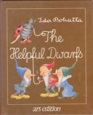 The Helpful Dwarfsby: Bohatta, Ida 