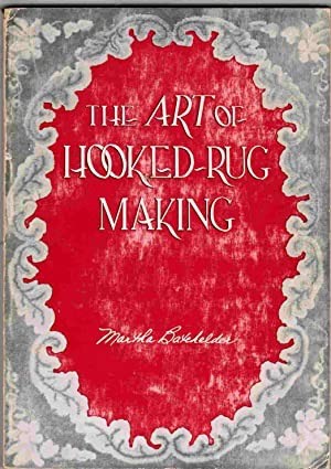 The Art of Hooked-Rug Makingby: Martha Batchelder