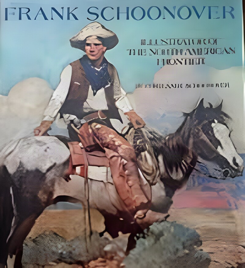 Frank Schoonover: Illustrator of the North American Frontierby: Frank Earle Schoonover and Cortlandt Schoonover