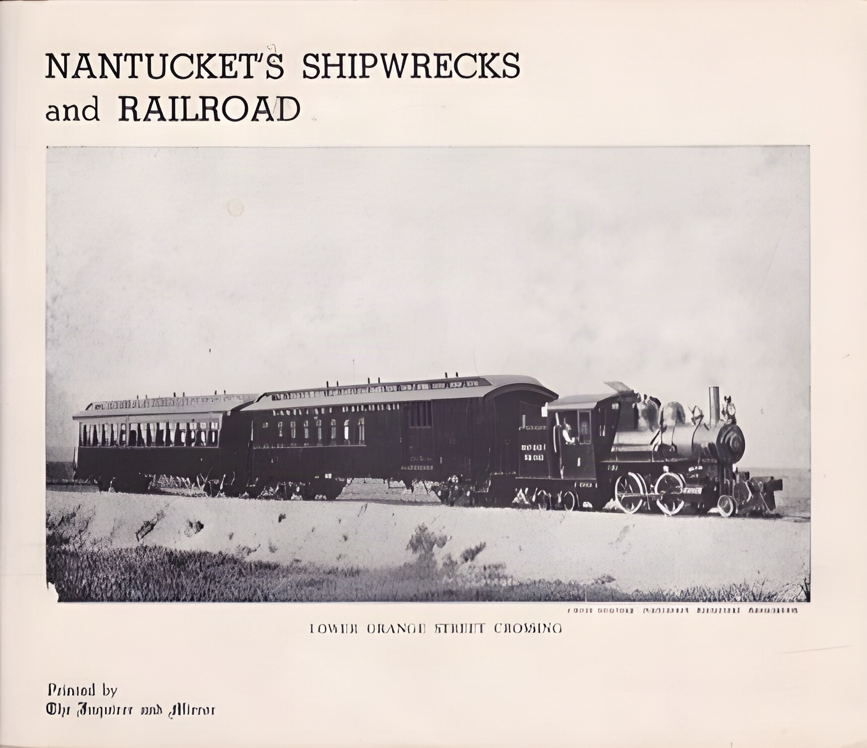 Nantucket's Shipwrecks and Railroadby: Harry B. Turner