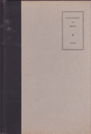 Nantucket In Printby: Crosby, Everett U.