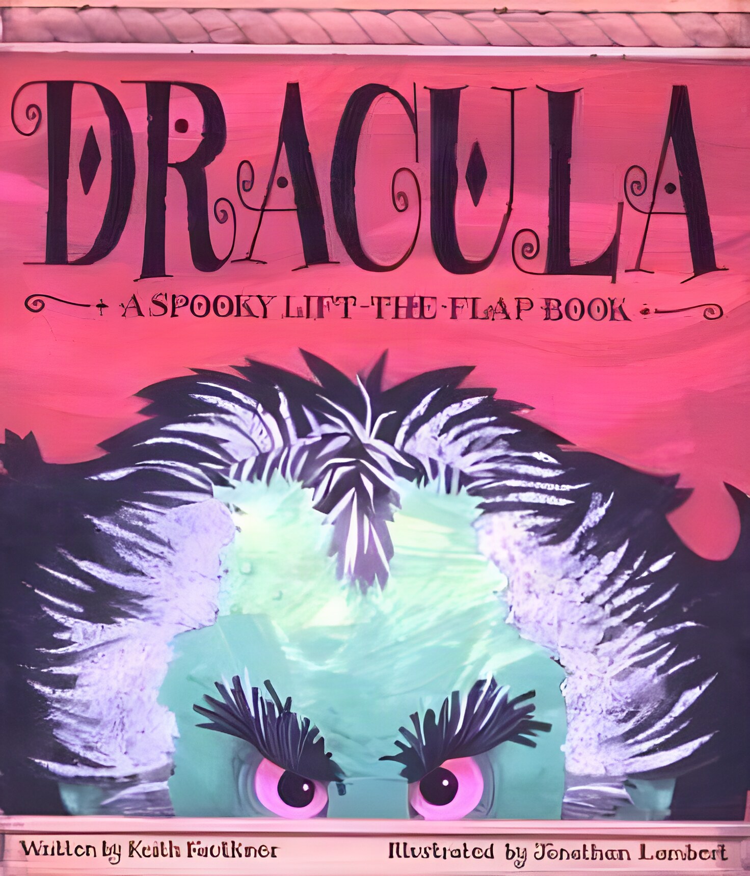 Dracula: A Spooky Lift The Flap Bookby: Faulkner, Keith/ Lambert, Jonathan (Illustrator) 
