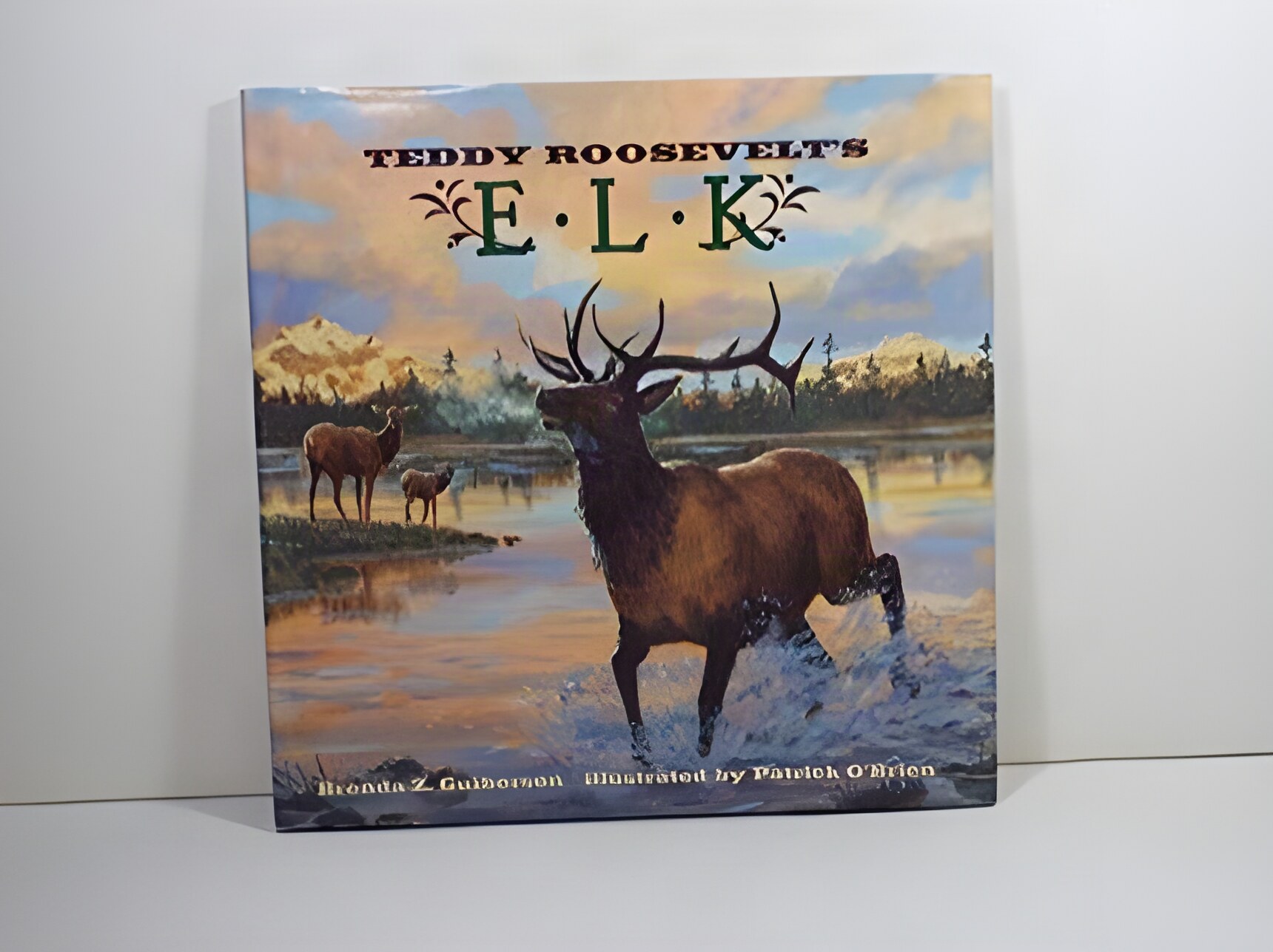 Teddy Roosevelt's Elkby: Guiberson, Brenda Z., Illustrator: O'Brien, Patrick