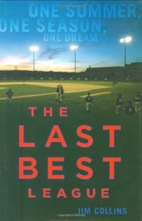 The Last Best League: One Summer One Season One Dream (SIGNED COPY)by: Jim Collins